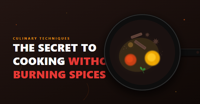 Cook without burning spices